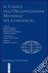 Di Tendenza Il codice dell‘Organizzazione mondiale del commercio. I risultati dell‘Uruguay Round