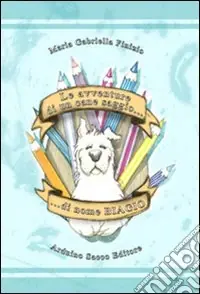 Miglior Prezzo Le avventure di un cane saggio di nome Biagio. Ediz. illustrata