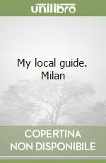 My local guide. Milan Must-Have
