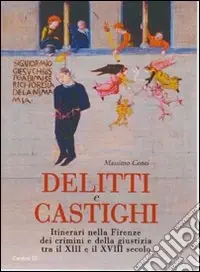 Promo Stagionale Delitti e castighi. Itinerari nella Firenze dei crimini e della giustizia tra il XIII e il XVIII secolo