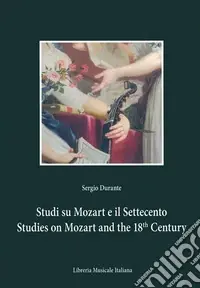 Occasione Imperdibile Studi su Mozart e il Settecento-Studies on Mozart and the 18th century. Ediz. bilingue