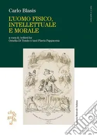 Chorégraphie. Rivista di ricerca sulla danza. Nuova serie. Ediz. italiana e inglese (2005). Vol. 5 L‘uomo fisico, intellettuale e morale Ultimissimo Modello