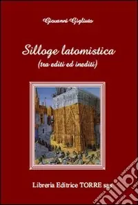 Novità Silloge latomistica (tra editi ed inediti)