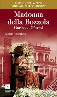 Madonna della Bozzola. Garlasco (Pavia) Ordina Subito