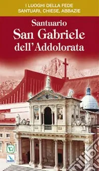 Acquista Ora Santuario San Gabriele dell‘Addolorata