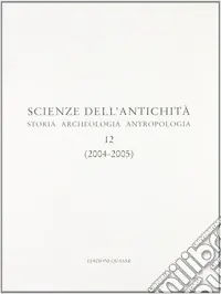 Prezzo Basso Scienza dell‘antichità. Storia archeologia antropologia (2004-2005). Vol. 12
