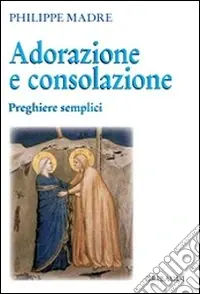 Economico Adorazione e consolazione. Preghiere semplici