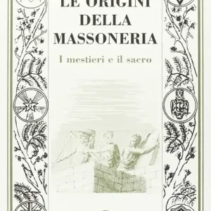 Offerta Del Giorno Le origini della massoneria