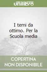 I temi da ottimo. Per la Scuola media Quantità Limitata