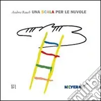 Una scala per le nuvole. Ediz. illustrata Promo Stagionale