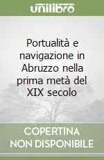 Di Tendenza Portualità e navigazione in Abruzzo nella prima metà del XIX secolo