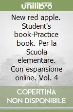 Promo Stagionale New red apple. Student‘s book-Practice book. Per la Scuola elementare. Con espansione online. Vol. 4
