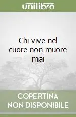 Chi vive nel cuore non muore mai Professionale