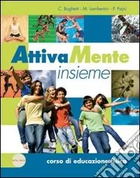 Attivamente insieme online. Corso di educazione fisica-Educazioni. Per le Scuole superiori. Con e-book. Con espansione online Prezzo Scontato
