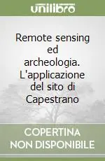 Remote sensing ed archeologia. L‘applicazione del sito di Capestrano Must-Have