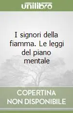 Offerta I signori della fiamma. Le leggi del piano mentale