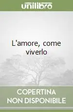 L‘amore, come viverlo Occasione Imperdibile