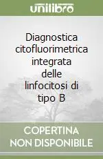 Diagnostica citofluorimetrica integrata delle linfocitosi di tipo B Novità