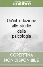 Un‘introduzione allo studio della psicologia Acquista Ora