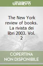 The New York review of books. La rivista dei libri 2003. Vol. 2 Ultima Occasione