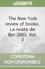 The New York review of books. La rivista dei libri 2003. Vol. 3 Consegna Rapida