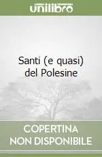 Ultimissimo Modello Santi (e quasi) del Polesine