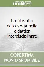 Pagamento Sicuro La filosofia dello yoga nella didattica interdisciplinare