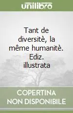 Ultima Occasione Tant de diversitè, la même humanitè. Ediz. illustrata