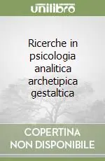 Novità Ricerche in psicologia analitica archetipica gestaltica