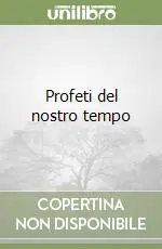 Profeti del nostro tempo Prezzo Ridotto