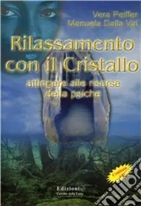 Miglior Prezzo Rilassamento con il cristallo. Attingere alle risorse della psiche. Con CD Audio
