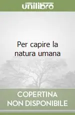 Per capire la natura umana Promozione