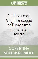 Scelto Dai Clienti Si rideva così. Vagabondaggio nell‘umorismo nel secolo scorso