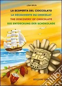 Promozione Esclusiva La scoperta della cioccolata. Ediz. multilingue