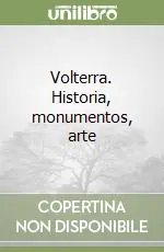 Promo Stagionale Volterra. Historia, monumentos, arte