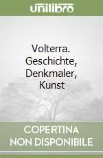 Acquista Ora Volterra. Geschichte, Denkmaler, Kunst