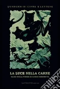 Affare La luce nella carne. La poesia di Guido Ceronetti