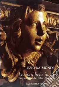 Lezioni brissinesi. Gadda, Calvino, Rilke, Slataper Offerta Speciale