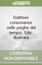 Spedizione Espresso Inattese consonanze nelle pieghe del tempo. Ediz. illustrata