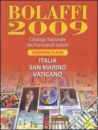 Ultima Occasione Bolaffi 2009. Catalogo nazionale dei francobolli italiani. Ediz. flash