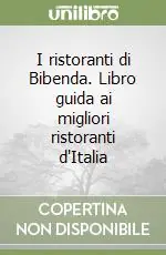 Ordina Subito I ristoranti di Bibenda. Libro guida ai migliori ristoranti d‘Italia