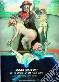 Jules Maidoff. Arte come totem. Ediz. illustrata Popolare
