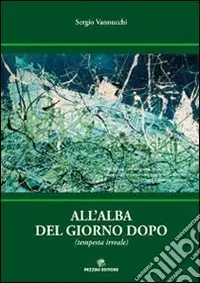 All‘alba del giorno dopo. Tempesta irreale Ultima Occasione