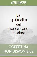 La spiritualità del francescano secolare Offerta Lampo