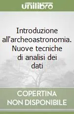 Introduzione all‘archeoastronomia. Nuove tecniche di analisi dei dati Promozione Esclusiva