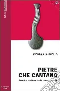 Pietre che cantano. Suoni e sculture nelle nostre chiese. Ediz. illustrata Prezzo Di Fabbrica