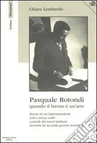 Psquale Rotondi. Quando il lavoro è un‘arte Nuovo Arrivo