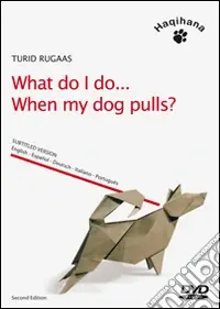 Spedizione Espresso What do I do... when my dog pulls? DVD