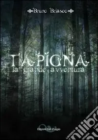 Tapigna. La grande avventura Occasione Imperdibile