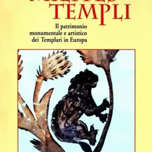 Milites templi. Il patrimonio monumentale e artistico dei templari in Europa. Ediz. illustrata Miglior Prezzo